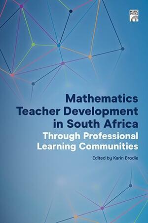 Mathematics Teacher Development in South Africa Through Professional Learning Communities
